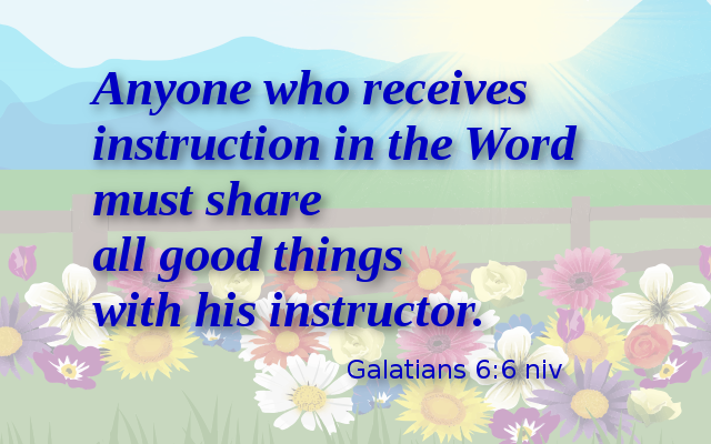 Anyone who receives instruction in the Word - must share all good things...